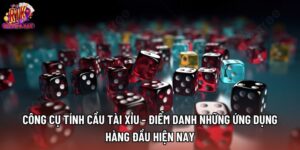 Công Cụ Tính Cầu Tài Xỉu - Điểm Danh Những Ứng Dụng Hàng Đầu Hiện Nay
