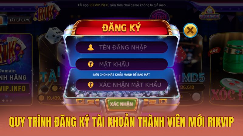 Quy trình đăng ký tài khoản thành viên mới tại Rikvip