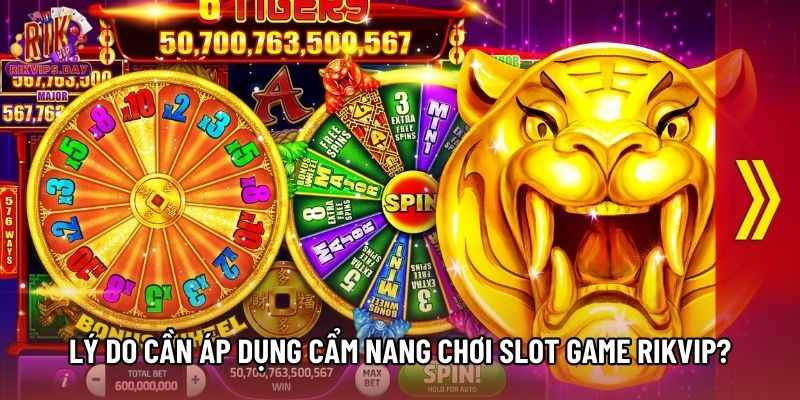 Lý do cần áp dụng cẩm nang chơi Slot game Rikvip? Lý do cần áp dụng cẩm nang chơi Slot game Rikvip?