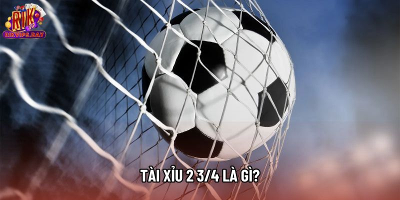 Tài Xỉu 2 3/4 là gì?